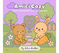 Amici Cozy - Teneri animaletti tutti da colorare