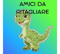 AMICI DA RITAGLIARE