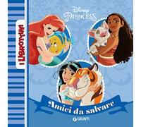 Amici da salvare. Disney Princess. I librottini. Ediz. a colori