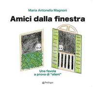 Amici dalla finestra. Una favola a prova di «alieni»