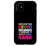 Amici del Bingo Siamo come una banda davvero piccola Custodia per iPhone 11
