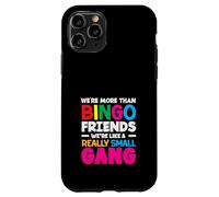 Amici del Bingo Siamo come una banda davvero piccola Custodia per iPhone 11 Pro