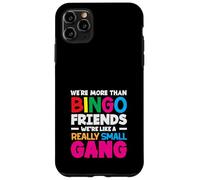 Amici del Bingo Siamo come una banda davvero piccola Custodia per iPhone 11 Pro Max