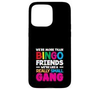 Amici del Bingo Siamo come una banda davvero piccola Custodia per iPhone 15 Pro Max