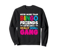 Amici del Bingo Siamo come una banda davvero piccola Felpa