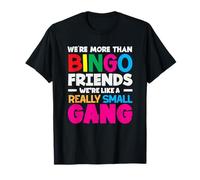 Amici del Bingo Siamo come una banda davvero piccola Maglietta