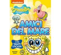 Amici del mare. SpongeBob. Con adesivi. Ediz. a colori