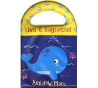 Amici del mare. Viva il bagnetto!