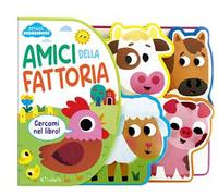 Amici della fattoria. Amici morbidosi. Ediz. a colori