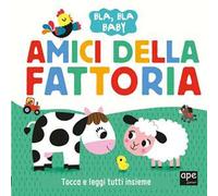 Amici della fattoria. Ediz. a colori