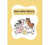 Amici della Fattoria: Libro da colorare con animali adorabili per bambini