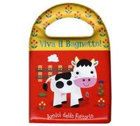 Amici della fattoria. Viva il bagnetto!