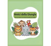 Amici della Giungla: Libro da colorare con animali adorabili per bambini