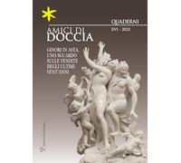 Amici di doccia. Quaderni. Ginori in asta, uno sguardo sulle vendite degli ultimi vent'anni (2023) (Vol. 16)