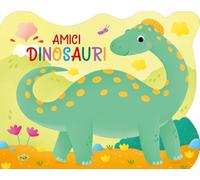 Amici dinosauri. Ediz. a colori