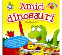 Amici dinosauri. Ediz. illustrata