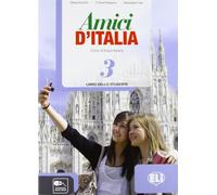 Amici d'Italia. Libro studente. Per la Scuola media. Con File audio per il download. Con Contenuto digitale per accesso on line (Vol. 3): Libro dello studente + libro digitale 3
