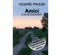 AMICI E ALTRI RACCONTI: Edizione a caratteri grandi per una lettura agevole