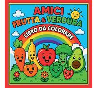 Amici Frutta & Verdura - Libro da colorare