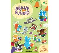 Amici incredibili. Brave Bunnies. Con adesivi. Ediz. a colori