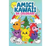 Amici kawaii da colorare. Ediz. illustrata