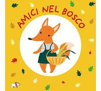 Amici nel bosco. Ediz. a colori