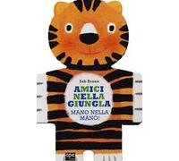 Amici nella giungla. Mano nella mano! Ediz. illustrata