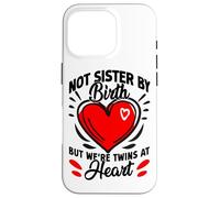 Amici non sorella per nascita ma siamo gemelli a cuore Besties Custodia per iPhone 16 Pro