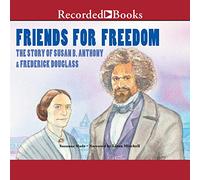 Amici per la libertà: la storia di Susan B. Anthony e Frederick Douglass