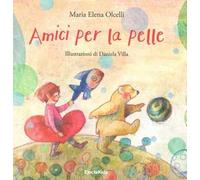 Amici per la pelle. Ediz. a colori