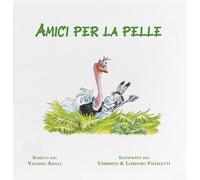 Amici per la pelle. Ediz. illustrata - Aiolli Valerio