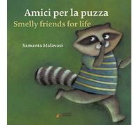 Amici per la puzza-Smelly friends for life. Ediz. illustrata