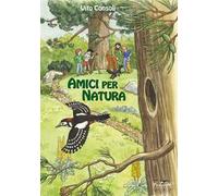 Amici per natura. Ediz. illustrata