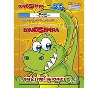 Amici preistorici. Dinosimpa. Albo magico. Ediz. a colori. Con pennarello
