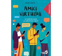 Amici virtu@li. La realtà del social network, la realtà di tutti i giorni