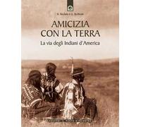 Amicizia con la terra. La via degli indiani d'America