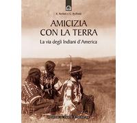 Amicizia con la terra. La via degli indiani d'America
