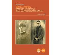 Libri Cesare Panizza - Amicizia E Politica. Mario Levi E Renzo Giua Nella Cospir