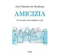 Amicizia. Un incontro che riempie la vita