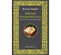 Amicizie rinascimentali. Erasmo da Rotterdam e Polidoro Virgili