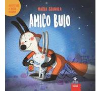 Amico buio. Avventure a Bosco piccolo. Ediz. a colori
