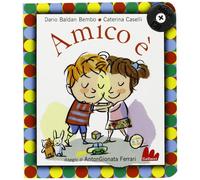Amico è. Ediz. illustrata. Con CD Audio