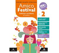 Amico Festival. Lettura e scrittura al centro. Con Letteratura. Per la Scuola media. Con e-book. Con espansione online (Vol. 2)