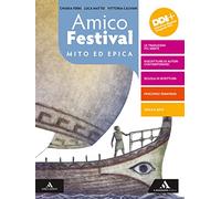 Amico Festival. Lettura e scrittura al centro. Mito ed epica. Per la Scuola media. Con e-book. Con espansione online