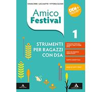 Amico Festival. Lettura e scrittura al centro. Strumenti per ragazzi con DSA. Per la Scuola media. Con e-book. Con espansione online (Vol. 1)