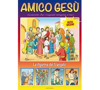 Amico Gesù. Le figurine del Vangelo. Ediz. illustrata