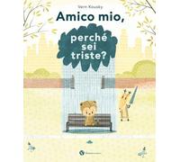 Libri Kousky Vern - Amico Mio, Perche Sei Triste? Ediz. A Colori
