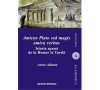 Amicus Plato sed magis amica veritas - Anton Adamut