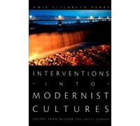 Amie Elizabeth Parry Interventions Into Modernist Cultures (Tascabile)