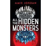 Amie Jordan All the Hidden Monsters (Book One) (Copertina rigida)